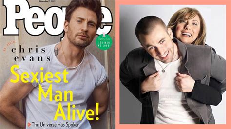 Chris Evans Is Sexiest Man Alive And His Mom Is Happy And Proud