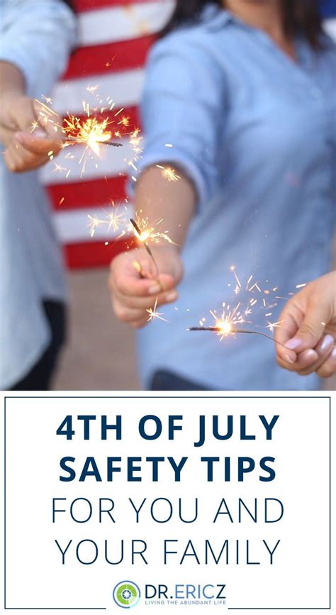 Stay Safe On Independence Day July Fourth Firework And Safety Ideas