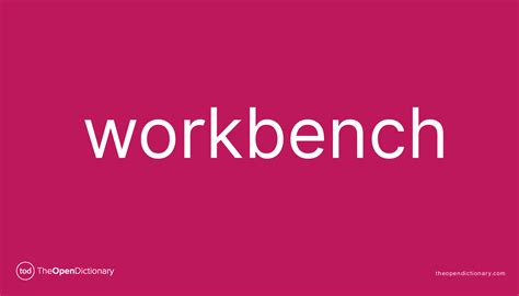 Workbench Meaning Of Workbench Definition Of Workbench Example Of
