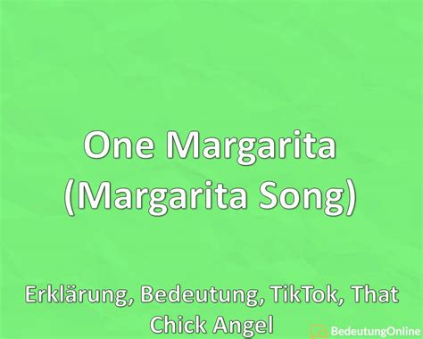 One Margarita Margarita Song Erklärung Bedeutung TikTok That Chick Angel Bedeutung Online