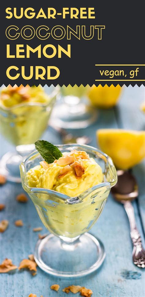 See more ideas about sugar free desserts, free desserts, sugar free. Sugar-Free Coconut Lemon Curd (Vegan) | Recipe (With images) | Stevia desserts, Gluten free ...
