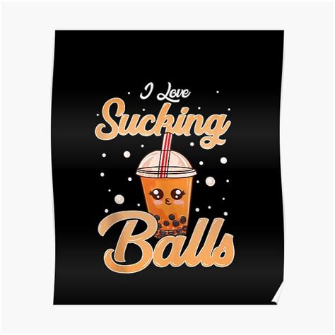 Funny I Love Sucking Balls Boba Tea Pun Gag T Tank Top Poster For