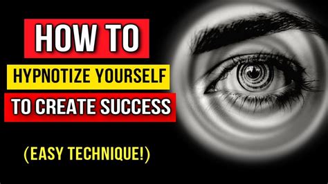 Hypnotize Yourself How To Use Self Hypnosis To Create Success
