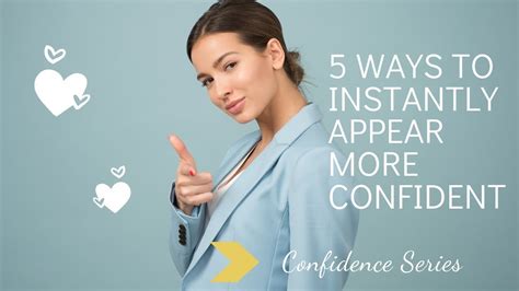 5 Ways To Instantly Appear More Confident
