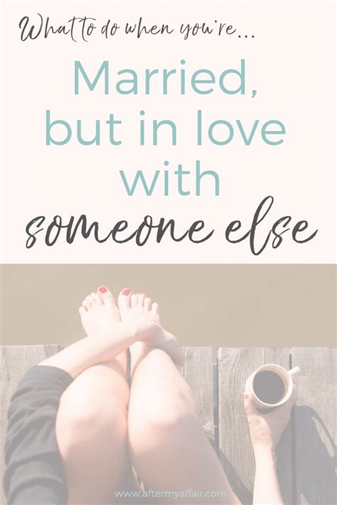 Married But In Love With Someone Else After My Affair Married Life Quotes Married Woman Quote