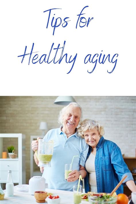 Healthy Aging Tips Artofit