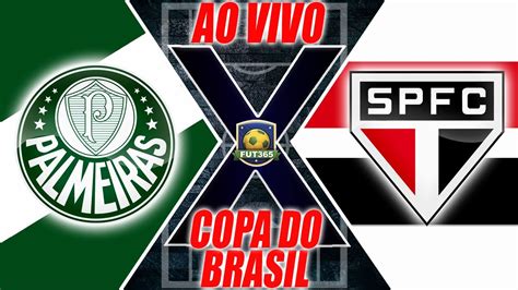 Palmeiras X S O Paulo Ao Vivo Pela Copa Do Brasil Narra O Youtube