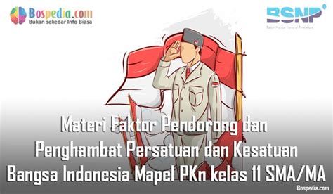 Materi Faktor Pendorong Dan Penghambat Persatuan Dan Kesatuan Bangsa