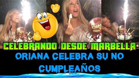 Oriana Marzoli Celebra Su No CumpleaÑos En Marbella Youtube