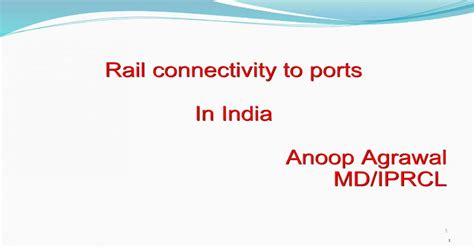 Rail Connectivity To Ports In India Anoop Agrawal · Participative