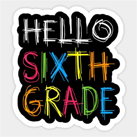 Hello Sixth Grade Sixth Grade Sticker Teepublic