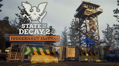 Moving To A New Base State Of Decay 2 Juggernaut Edition Gameplay