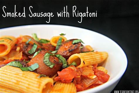 I also used healthier pasta and added smoked turkey sausage and it is fantastic!!! Smoked Sausage with Rigatoni Recipe | I Can Cook That