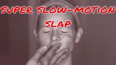 Slow Motion Slap Like High Speed Camera YouTube