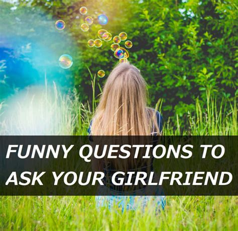 100 Funny Questions To Ask Your Girlfriend Pairedlife