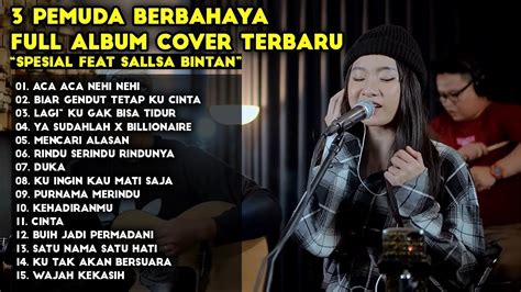3pemuda Berbahaya Full Album Cover Terbaru 2022 Spesial Feat Sallsa
