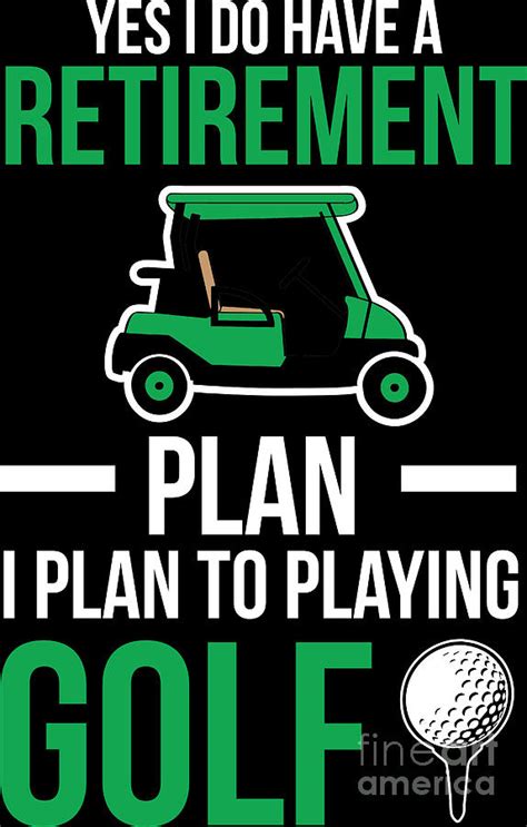 Retirement Retirement Plan I Plan To Playing Golf Retiree T Digital