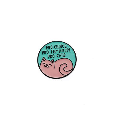 Pro Choice Pro Feminism Pro Cats Enamel Pin Badge Cat Brooch In Pins