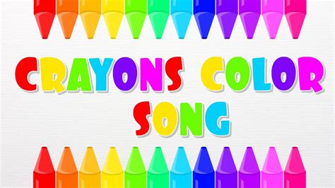 Color Song Crayon Song Colors For Kids Children Toddlers And