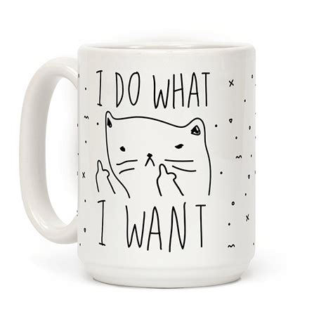 Avoid making sudden eye contact with the wheel. I Do What I Want - Cat Mug - Awesome Stuff to Buy