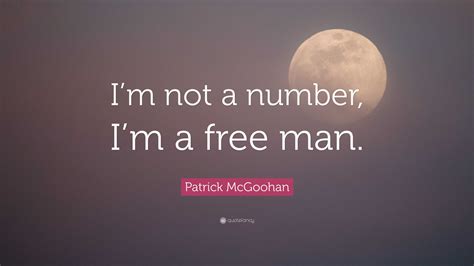 patrick mcgoohan quote “i m not a number i m a free man ”