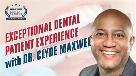 Exceptional Dental Patient Experience With Dr Clyde Maxwell Youtube