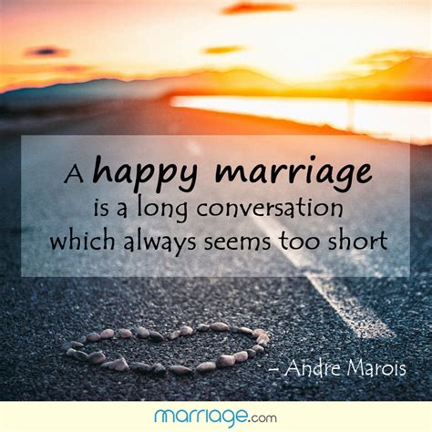 marriage quotes a happy marriage is a long conversation which always seems
