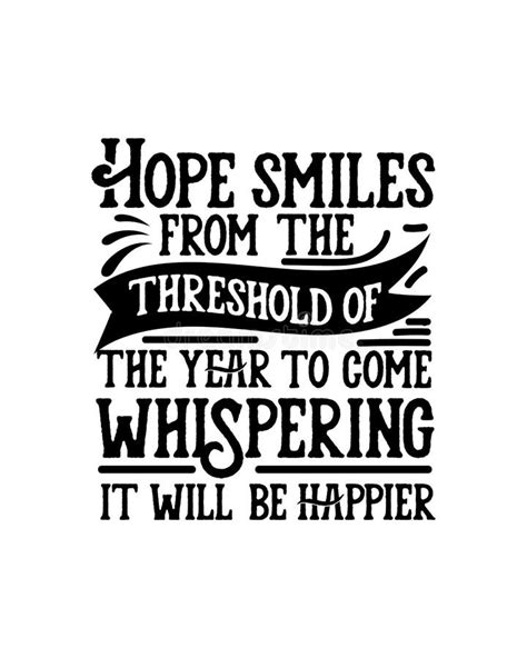 Hope Smiles From The Threshold Of The Year To Come Whispering It Will Be Happier Hand Drawn