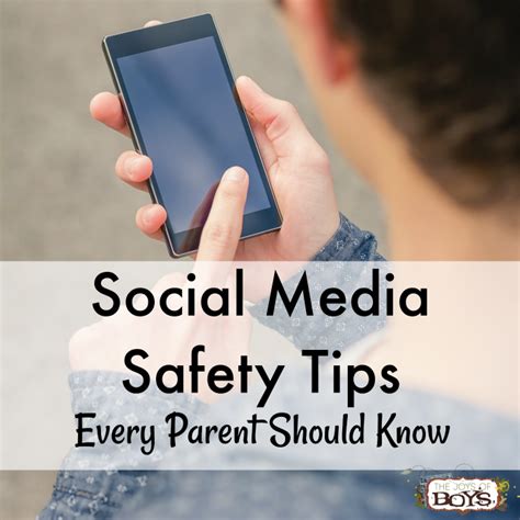 Social Media Safety Tips Every Parent Should Know The Joys Of Boys