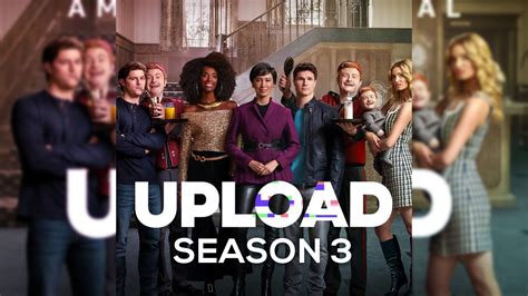 Upload Season 3 Amazon Prime Video Release Date And Other Info Daily