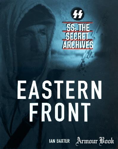 Eastern Front Ss The Secret Archives Armourbook Библиотека брони