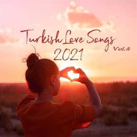Turkish Love Songs Vol 4 2021 Full Albüm Indir