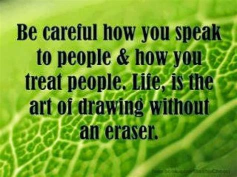 Be Careful How You Treat People Quotes Quotesgram