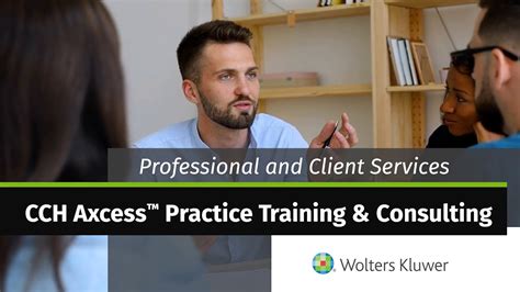 Wolters Kluwer Professional And Client Services Cch Axcess™ Practice Training And Consulting