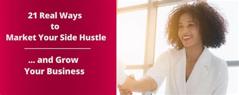 21 Real Ways To Market Your Side Hustle And Grow Your Business