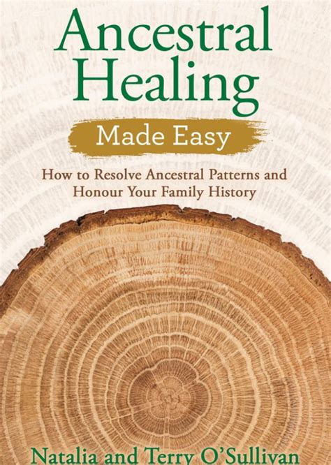 Ancestral Healing How To Resolve Ancestral Patterns And Honour Your