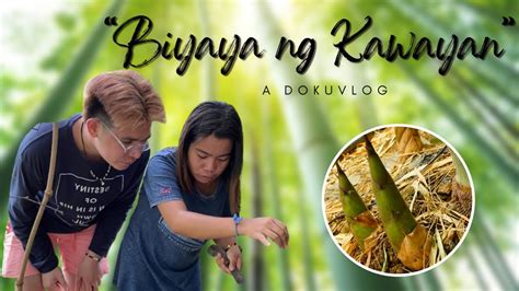 Dokuvlog 1 Biyaya Ng Kawayan Japetburikat7655 Sersam Yuriwang422