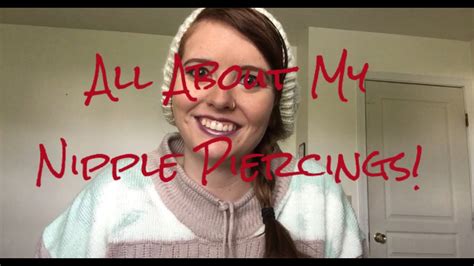 All About My Nipple Piercings Youtube