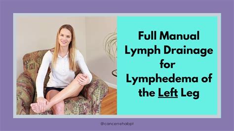 Lymphedema Massage Full Manual Lymphatic Drainage Massage For Left Leg Lymphedema Youtube