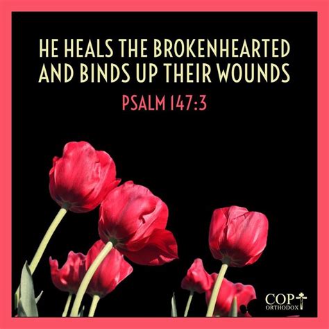 He Heals The Brokenhearted And Binds Up Their Wounds Psalm 147 3