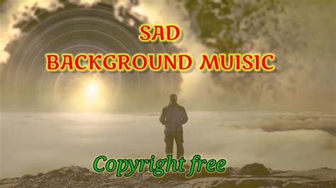 Sad Background Music No Copyright Free To Use Youtube