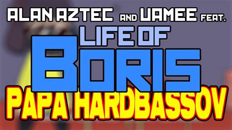 Papa Hardbassov Feat Life Of Boris Alan Aztec And Uamee Shazam
