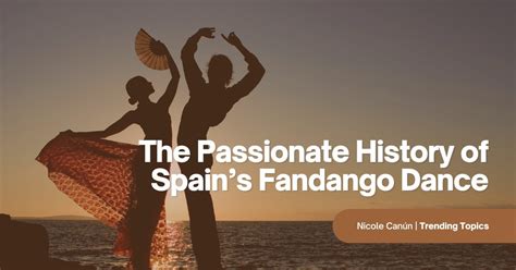 The Passionate History Of Spains Fandango Dance