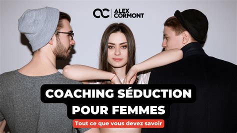 Coaching Séduction Pour Femmes Ce Que Vous Devez Savoir