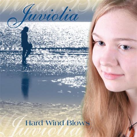 Hard Wind Blows Juviolia Mp3 Downloads