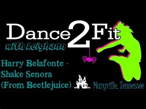 Leave a comment on beetlejuice: Dance2Fit with Leighann - Shake Senora from Beetlejuice ...