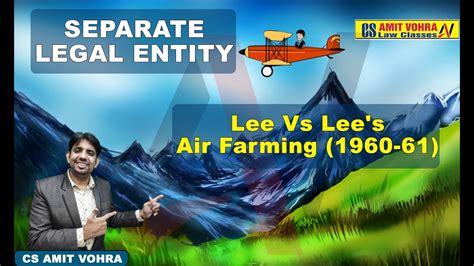 This is like a company where directors are different from the company. Company Law-Separate Legal Entity - Lee Vs Lee's Air ...