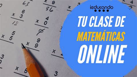 Lleva Tus Clases De Matemáticas Online Al Siguiente Nivel Ieducando