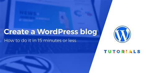 How To Create A Wordpress Blog In 15 Minutes Free Guide For 2022