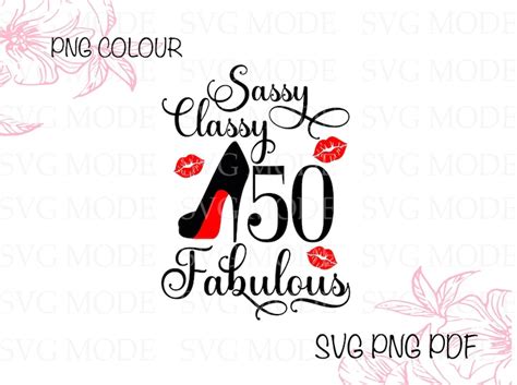 Sassy Classy Fabulous Svg 50th Birthday Svg Birthday Queen Etsy Uk
